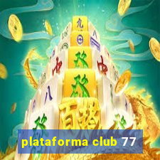 plataforma club 77